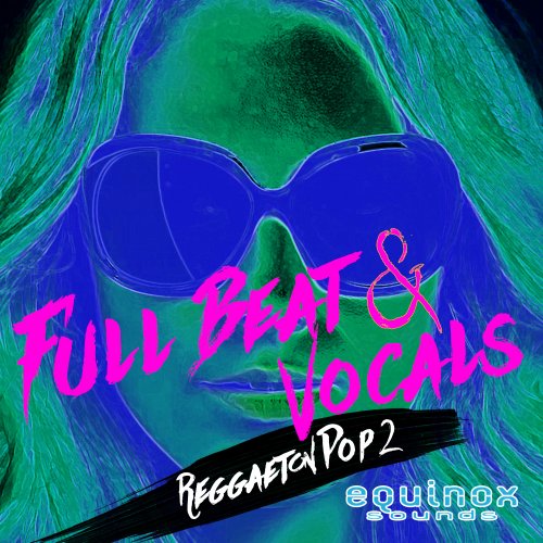 Equinox Sounds Full Beat & Vocals Reggaeton Pop 2 WAV
