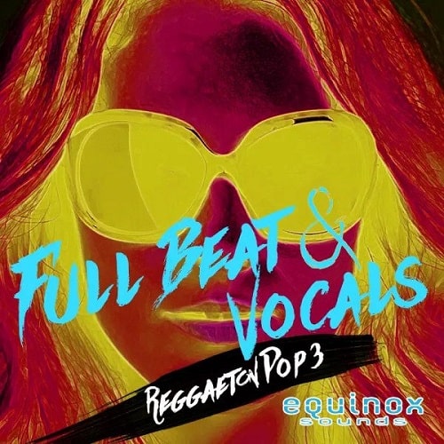 Equinox Sounds Full Beat & Vocals: Reggaeton Pop 3 WAV