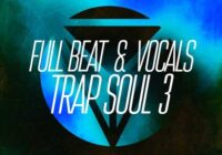 Equinox Sounds Full Beat & Vocals: Trap Soul 3 WAV MIDI