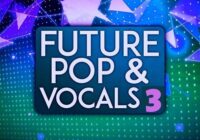 Future Pop & Vocals 3 Samplepack WAV MIDI FXP