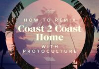 Sonic Academy Remix Coast 2 Coast ‘Home’ with Protoculture TUTORIAL