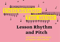 Understand The Music – Theory Book I Learn how to read sheet music for beginner adults & kids. Lesson Rhythm & Pitch