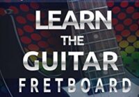 Learning And Memorizing The Notes On The Guitar Fretboard Fast