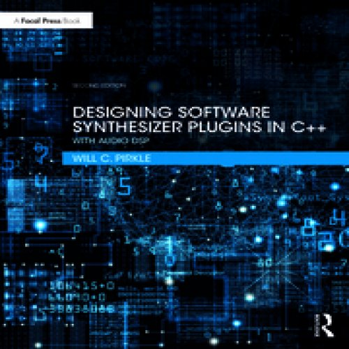 Designing Software Synthesizer Plugins in C++: With Audio DSP, 2nd Edition PDF