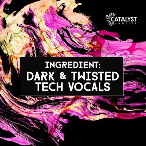 Catalyst Samples Dark & Twisted Tech Vocals WAV