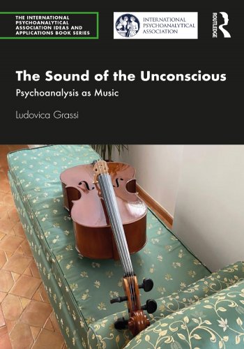 The Sound of the Unconscious (The International Psychoanalytical Association Psychoanalytic Ideas & Applications Series) PDF