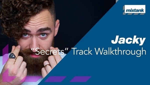 Mixtank.tv Jacky – “Secrets” Track Walkthrough TUTORIAL
