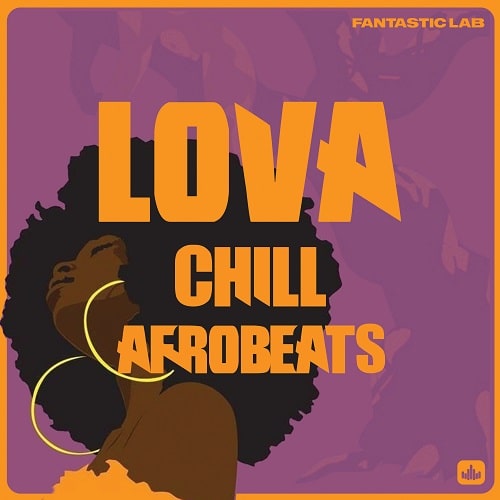 Fantastic Lab Lova – Chill Afrobeats MULTIFORMAT