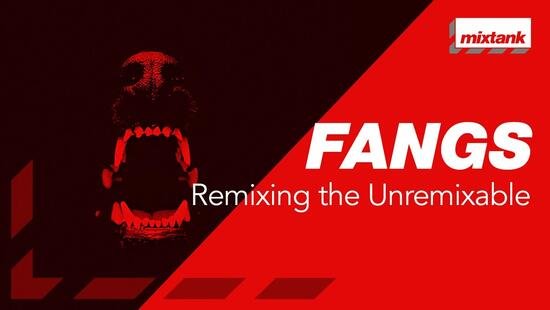 Mixtank.tv FANGS Remixing The Unremixable TUTORIAL