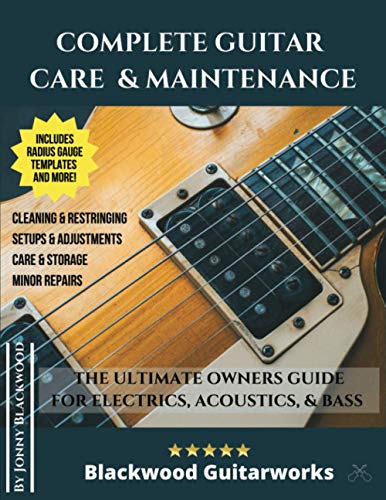 Complete Guitar Care & Maintenance: The Ultimate Owners Guide PDF