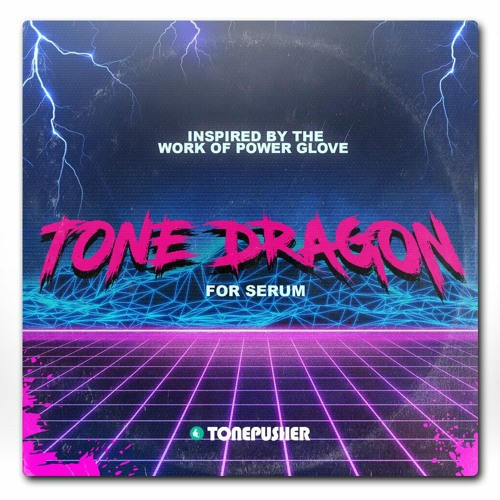 Tonepusher Tone Dragon FXP [Serum presets]