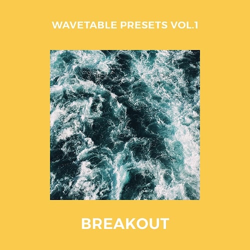 Breakout Wavetable Presets Vol.1