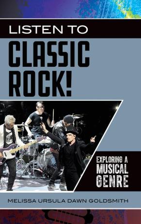 Listen to Classic Rock! Exploring a Musical Genre PDF