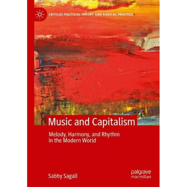 MUSIC & CAPITALISM: Melody Harmony & Rhythm in the Modern World PDF