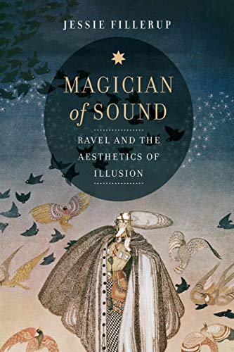 Magician of Sound: Ravel and the Aesthetics of Illusion PDF