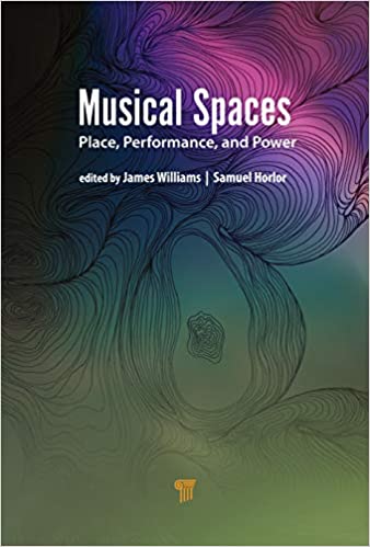 Musical Spaces: Place, Performance & Power PDF