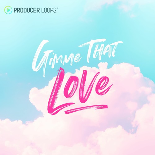 Producer Loops Gimme That Love WAV MIDI FXP