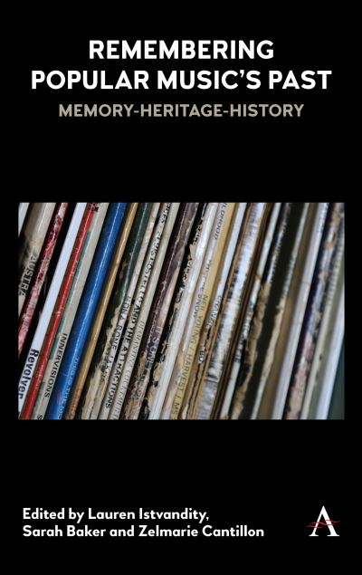 Remembering Popular Music’s Past: Memory-Heritage-History PDF