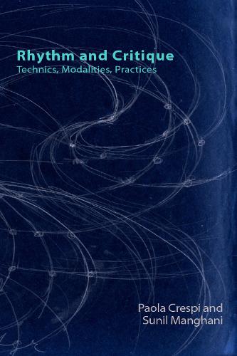 Rhythm & Critique: Technics, Modalities, Practices PDF