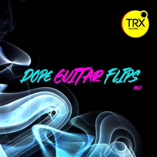 TRX Machinemusic Dope Guitar Flips Vol.1 WAV