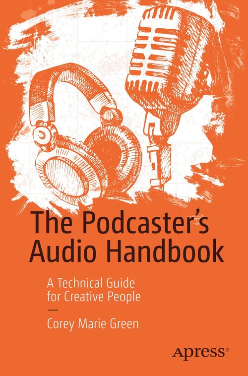 The Podcaster’s Audio Handbook A Technical Guide for Creative People PDF