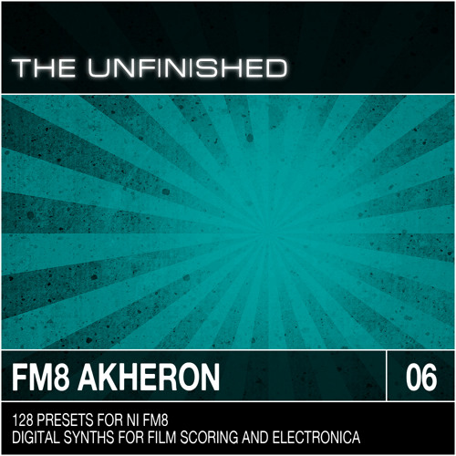 The Unfinished FM8 Akheron Synth Presets