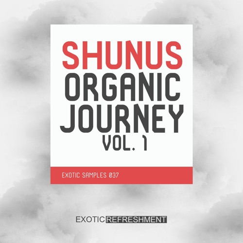 Exotic Refreshment Shunus Organic Journey vol. 1 Sample Pack WAV