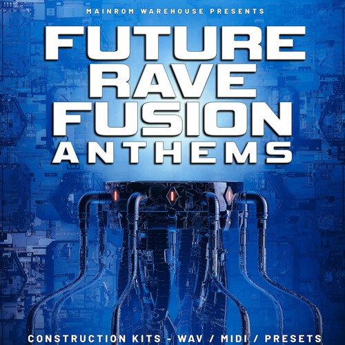 Future Rave Fusion Anthems WAV MIDI