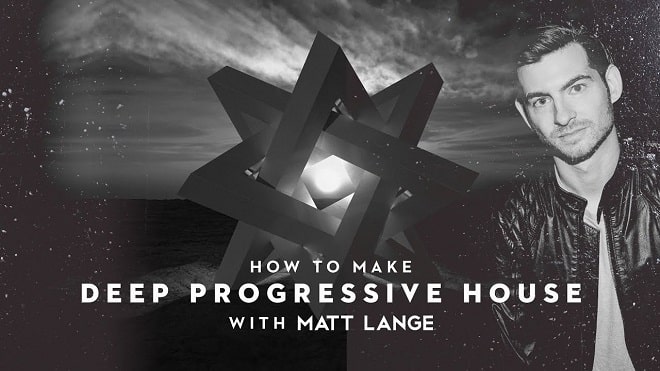 Sonic Academy How To Make Deep Progressive House With Matt Lange TUTOIiAL