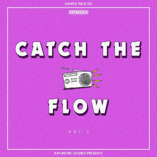Katunchik Sounds Catch The Flow Vol.1 WAV