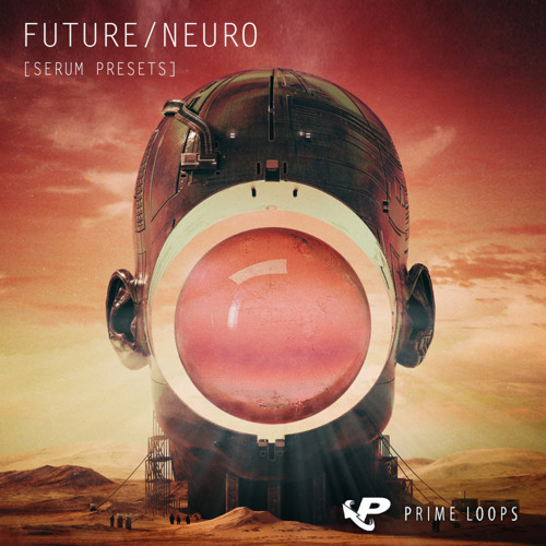 Prime Loops Future Neuro [Serum Presets]