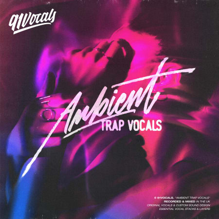 91Vocals Ambient Trap Vocals WAV