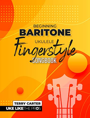 Beginning Baritone Ukulele Fingerstyle Songbook: Uke Like The Pros PDF