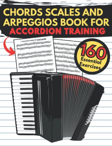 Chords Scales & Arpeggios Book for Accordion Training: 160 Essential Exercises, Practical Finger Workout PDF
