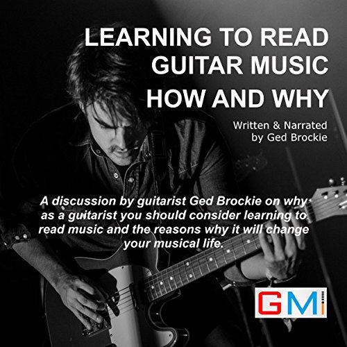Learning To Read Guitar Music How & Why [Audiobook]