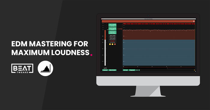 Beat Tweaks Mastering EDM For Loudness TUTORIAL