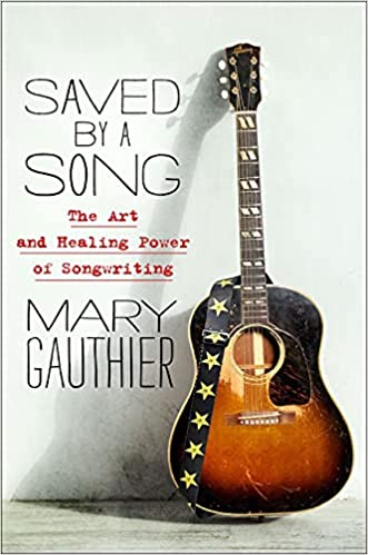 Saved by a Song: The Art & Healing Power of Songwriting