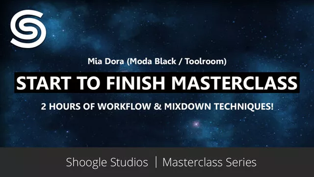 Shoogle Studios Start To Finish Masterclass with Mia Dora TUTORIAL