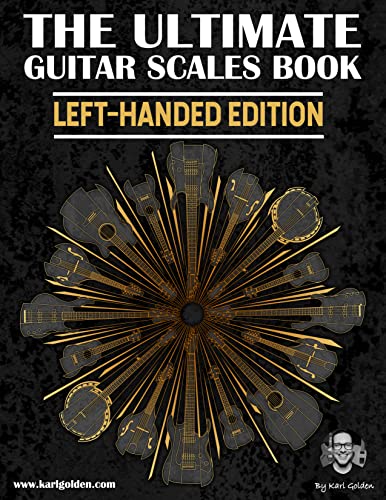 The Ultimate Guitar Scales Book (Left-Handed Edition): Essential For Every Guitar Player PDF