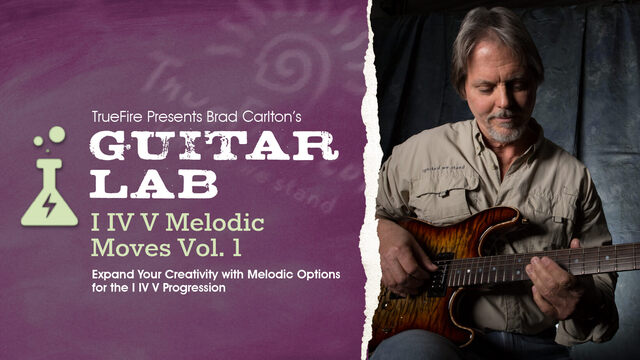 Truefire Brad Carlton's Guitar Lab: I IV V Melodic Moves Vol. 1 TUTORIAL