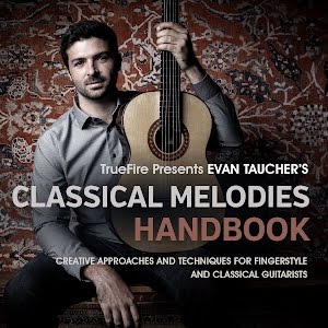Truefire Evan Taucher's Classical Melodies Handbook TUTORIAL