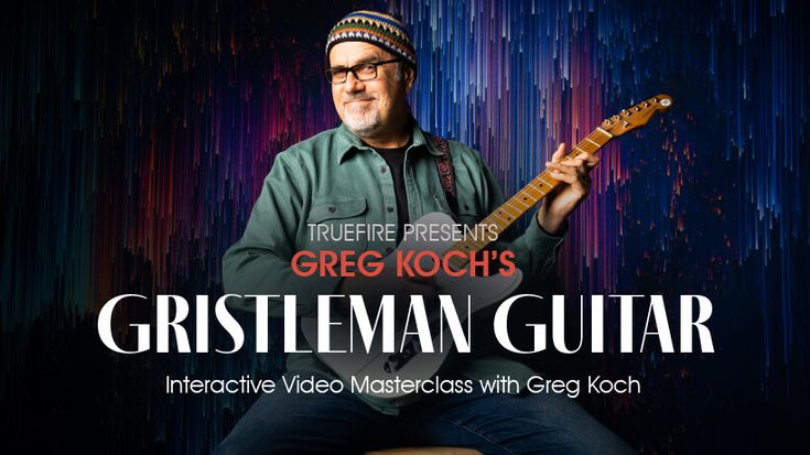 Truefire Greg Koch's Gristleman Guitar TUTORIAL