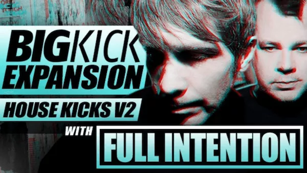 BigKick Expansion V11 - House Kicks V2 with Full Intention