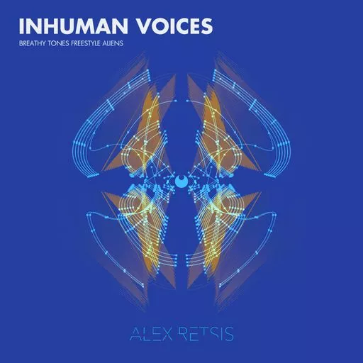 Alex Retsis Inhuman Voices Breathy Tones Freestyle Alien WAV