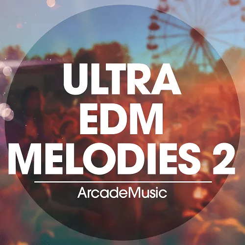 Arcade Music Ultra EDM Melodies 2 MIDI