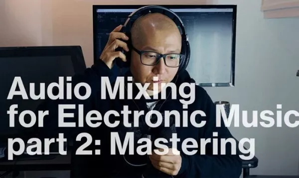 Audio Mixing for Electronic Music part 2: Mastering TUTORIAL