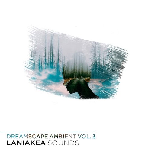 Laniakea Sounds Dreamscape Ambient Vol 3