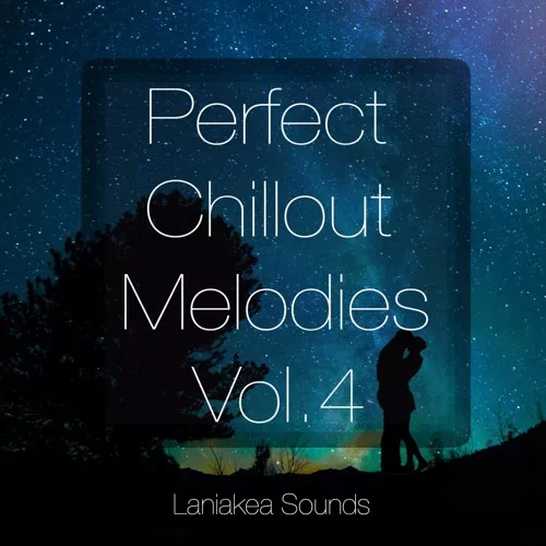 Laniakea Sounds Perfect Chillout Melodies Vol.4 WAV MIDI FLP