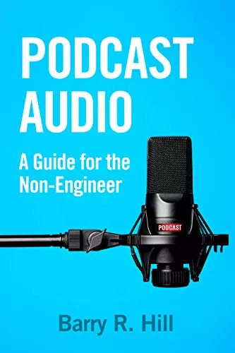 Podcast Audio: Make Your Show Sound As Good As Your Content PDF