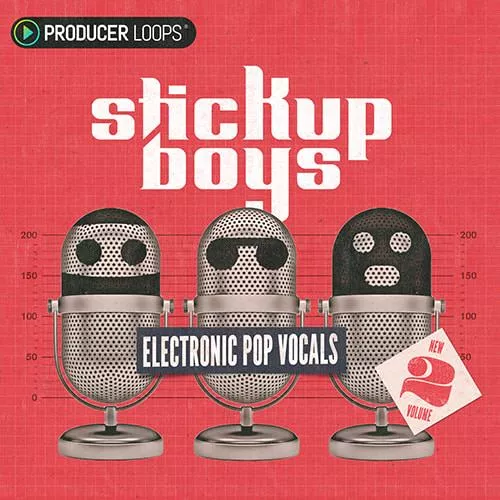 Producer Loops Stick Up Boys Electronic Pop Vocals Vol 2